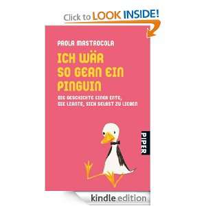 Ich wär so gern ein Pinguin (German Edition) Paola Mastrocola 