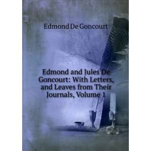   , and Leaves from Their Journals, Volume 1 Edmond De Goncourt Books