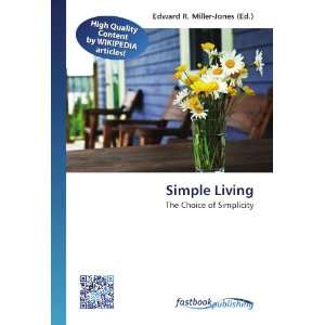   Choice of Simplicity (9786130127541): Edward R. Miller Jones: Books