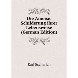  Die Ameise. Schilderung ihrer Lebensweise (German Edition 