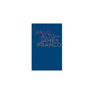  by James Franco (Author)Palo Alto: Stories [Hardcover 