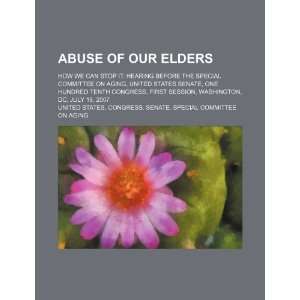  Abuse of our elders how we can stop it hearing before 