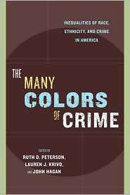 The Many Colors of Crime Inequalities of Race, Ethnicity, and Crime 