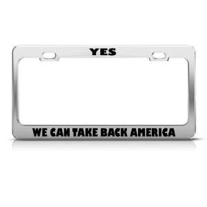  Yes We Can Take Back America Political license plate frame 