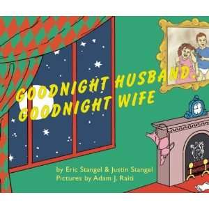    Goodnight Husband, Goodnight Wife [Hardcover] Eric Stangel Books