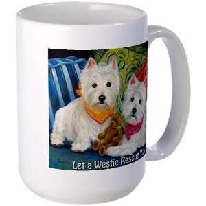  WESTIE LET A WESTIE RESCUE YOU Pets Large Mug by  