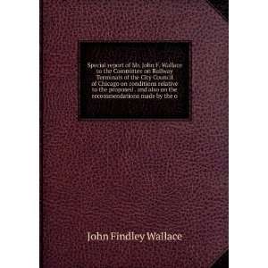   also on the recommendations made by the o John Findley Wallace Books