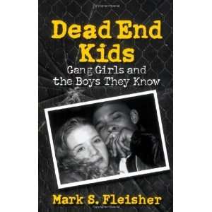   Gang Girls and the Boys They Know [Paperback] Mark S. Fleisher Books