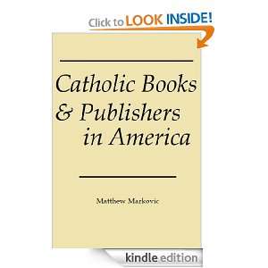 CATHOLIC BOOKS & PUBLISHERS IN AMERICA Matthew Markovic  
