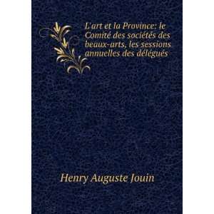   sessions annuelles des dÃ©lÃ©guÃ©s . Henry Auguste Jouin Books