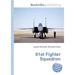  61st Fighter Squadron Ronald Cohn Jesse Russell Books