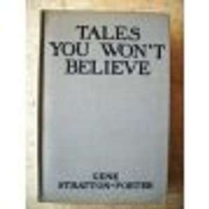  Tales You Wont Believe Gene Stratton Porter Books
