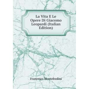  Di Giacomo Leopardi (Italian Edition) Francesco Montefredini Books