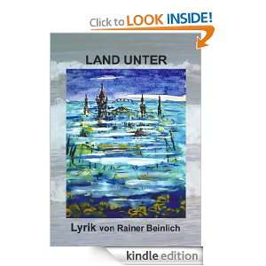 Land unter: Lyrik von Rainer Beinlich (German Edition): Rainer 