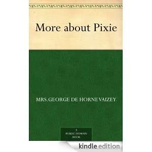More about Pixie Mrs.George de Horne Vaizey  Kindle Store