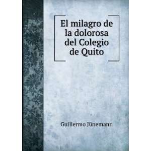   del Colegio de Quito Guillermo JÃ¼nemann  Books