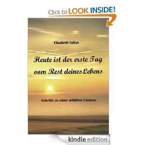 Heute ist der erste Tag vom Rest deines Lebens (German Edition 