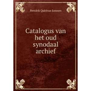   van het oud synodaal archief: Hendrik Quirinus Janssen: Books