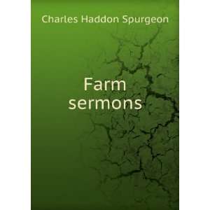 Farm sermons Charles Haddon Spurgeon  Books