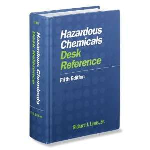 Hazardous Chemicals Desk Reference, Fifth Edition  
