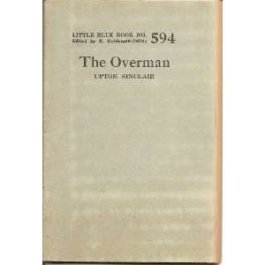 The Overman (Little Blue Book; 594) Upton; Haldeman Julius, E 