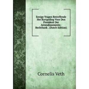   Der Arrondissements Rechtbank . (Dutch Edition) Cornelis Veth Books