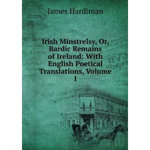    With English Poetical Translations, Volume 1 James Hardiman Books