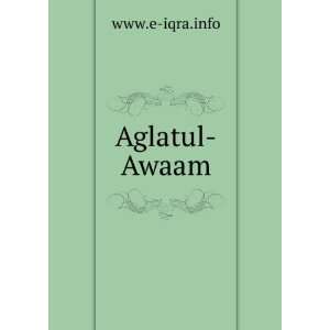  Aglatul Awaam www.e iqra.info Books