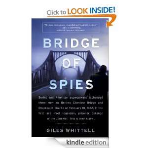 Bridge of Spies A True Story of the Cold War Giles Whittell  