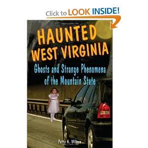  Haunted West Virginia Ghosts and Strange Phenomena of the 