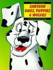 How to Draw Cartoon Dogs, Puppies & Wolves by Christopher Hart (1998 
