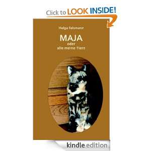Maya oder Alle meine Tiere (German Edition): Helga Felsmann:  