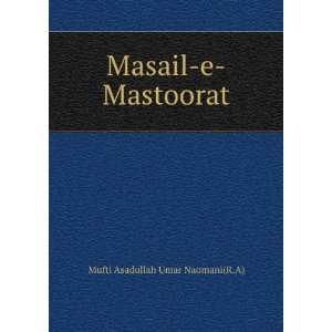    Masail e Mastoorat Mufti Asadullah Umar Naomani(R.A) Books