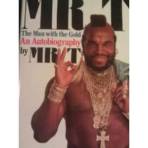  Mr. T: The Man With the Gold (ISBN: 0312550898): Mr. T 