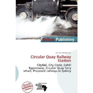   Circular Quay Railway Station (9786136506364) Othniel Hermes Books
