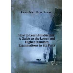   Examinations in Six Parts Francis Robert Henry Chapman Books