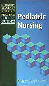 Lippincott Manual of Nursing Practice Pocket Guide Pediatric Nursing 