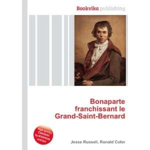   franchissant le Grand Saint Bernard: Ronald Cohn Jesse Russell: Books