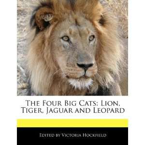   Tiger, Jaguar and Leopard (9781171173557): Victoria Hockfield: Books