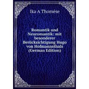   Hugo von Hofmannsthals (German Edition) Ika A ThomÃ©se Books