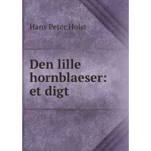  Den lille hornblaeser et digt Hans Peter Holst Books