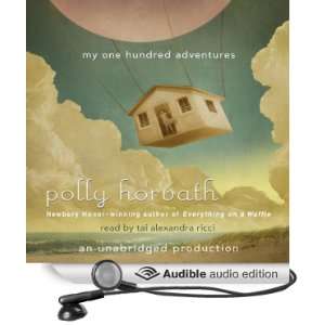   One Hundred Adventures (Audible Audio Edition) Polly Horvath Books