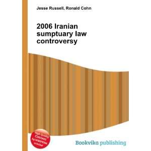   Iranian sumptuary law controversy Ronald Cohn Jesse Russell Books