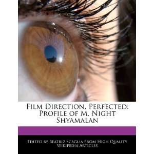  Film Direction, Perfected Profile of M. Night Shyamalan 