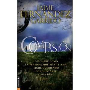    Compasion (Spanish Edition): Jaime Fernández Garrido: Books