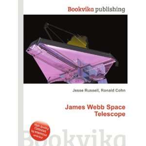    James Webb Space Telescope Ronald Cohn Jesse Russell Books