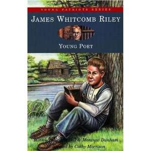  James Whitcomb Riley Young Poet (Young Patriots series 