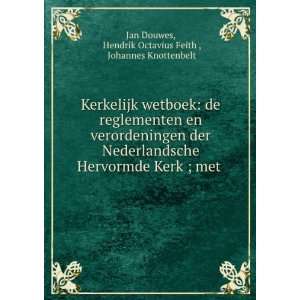   Hendrik Octavius Feith , Johannes Knottenbelt Jan Douwes 