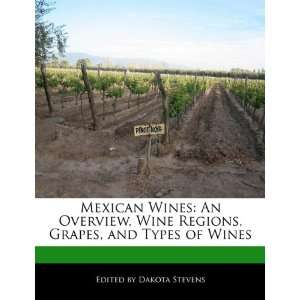 Mexican Wines An Overview, Wine Regions, Grapes, and Types of Wines 