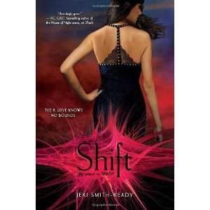  Jeri Smith ReadysShift (Shade, Book 2) [Hardcover]2011: Jeri 